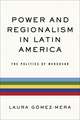 Power and Regionalism in Latin America – The Politics of MERCOSUR