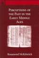 Perceptions of the Past in the Early Middle Ages