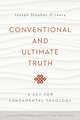 Conventional and Ultimate Truth – A Key for Fundamental Theology