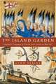 The Island Garden – England`s Language of Nation from Gildas to Marvell