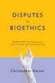 Disputes in Bioethics – Abortion, Euthanasia, and Other Controversies