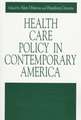 Health Care Policy in Contemporary America