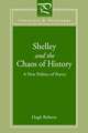 Shelley and the Chaos of History – A New Politics of Poetry