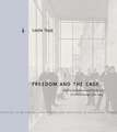 Freedom and the Cage – Modern Architecture and Psychiatry in Central Europe, 1890–1914