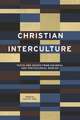 Christian Interculture – Texts and Voices from Colonial and Postcolonial Worlds