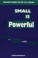 Small is Powerful: The Future as if People Really Mattered