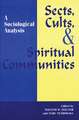 Sects, Cults, and Spiritual Communities: A Sociological Analysis