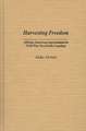 Harvesting Freedom: African American Agrarianism in Civil War Era South Carolina