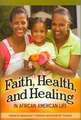 Faith, Health, and Healing in African American Life