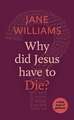 Why Did Jesus Have to Die?