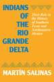 Indians of the Rio Grande Delta: Their Role in the History of Southern Texas and Northeastern Mexico