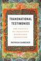 Transnational Testimonios – The Politics of Collective Knowledge Production