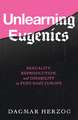 Unlearning Eugenics: Sexuality, Reproduction, and Disability in Post-Nazi Europe