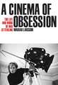 A Cinema of Obsession: The Life and Work of Mai Zetterling