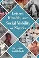 Letters, Kinship, and Social Mobility in Nigeria