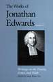 The Works of Jonathan Edwards, Vol. 21: Volume 21: Writings on the Trinity, Grace, and Fait