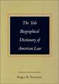 The Yale Biographical Dictionary of American Law