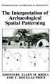 The Interpretation of Archaeological Spatial Patterning