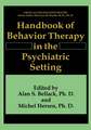 Handbook of Behavior Therapy in the Psychiatric Setting