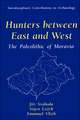 Hunters between East and West: The Paleolithic of Moravia