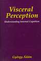 Visceral Perception: Understanding Internal Cognition