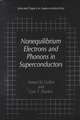 Nonequilibrium Electrons and Phonons in Superconductors: Selected Topics in Superconductivity