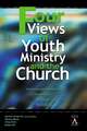 Four Views of Youth Ministry and the Church: Inclusive Congregational, Preparatory, Missional, Strategic