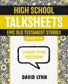 High School TalkSheets, Epic Old Testament Stories: 52 Ready-to-Use Discussions