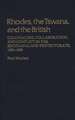 Rhodes, the Tswana, and the British: Colonialism, Collaboration, and Conflict in the Bechuanaland Protectorate, 1885-1899