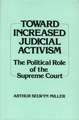 Toward Increased Judicial Activism: The Political Role of the Supreme Court