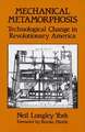 Mechanical Metamorphosis: Technological Change in Revolutionary America