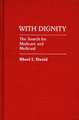 With Dignity: The Search for Medicare and Medicaid