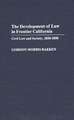 Development of Law in Frontier California: Civil Law and Society, 1850-1890