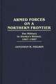 Armed Forces on a Northern Frontier: The Military in Alaska's History, 1867-1987