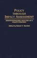 Policy Through Impact Assessment: Institutionalized Analysis as a Policy Strategy