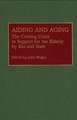 Aiding and Aging: The Coming Crisis in Support for the Elderly by Kin and State