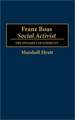 Franz Boas, Social Activist: The Dynamics of Ethnicity