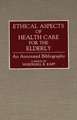 Ethical Aspects of Health Care for the Elderly: An Annotated Bibliography