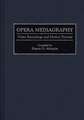 Opera Mediagraphy: Video Recordings and Motion Pictures