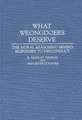 What Wrongdoers Deserve: The Moral Reasoning Behind Responses to Misconduct