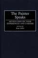 The Painter Speaks: Artists Discuss Their Experiences and Careers