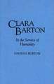 Clara Barton: In the Service of Humanity