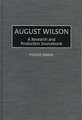 August Wilson: A Research and Production Sourcebook