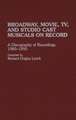 Broadway, Movie, TV, and Studio Cast Musicals on Record: A Discography of Recordings, 1985-1995