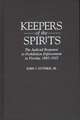 Keepers of the Spirits: The Judicial Response to Prohibition Enforcement in Florida, 1885-1935