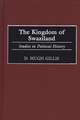 The Kingdom of Swaziland: Studies in Political History