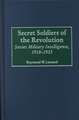 Secret Soldiers of the Revolution: Soviet Military Intelligence, 1918-1933