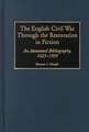 The English Civil War Through the Restoration in Fiction: An Annotated Bibliography, 1625-1999