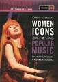 Women Icons of Popular Music: The Rebels, Rockers, and Renegades, Volume 2