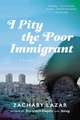 I PITY THE POOR IMMIGRANT